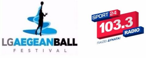 Ο Sport24 Radio 103,3 Χορηγός Επικοινωνίας του LG AegeanBall Festival!