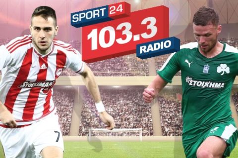 Ολυμπιακός - Παναθηναϊκός παίζουν δυνατά στον Sport24 Radio 103,3!
