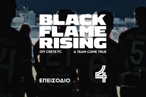 Black Flame Rising: Δείτε το 4ο επεισόδιο του συγκλονιστικού ντοκιμαντέρ για τον ΟΦΗ