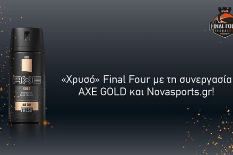 "Χρυσό" Final Four με τη συνεργασία AXE GOLD και Novasports.gr