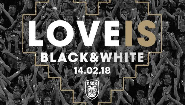 ΠΑΟΚ: “LOVE is Black and White!”