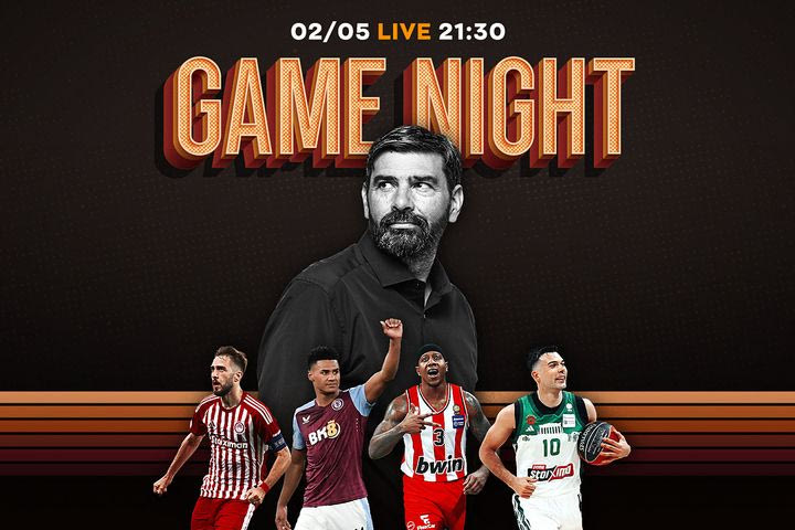 Game Night για τον σπουδαίο ημιτελικό Άστον Βίλα – Ολυμπιακός και τα Game 4 των αιωνίων στη EuroLeague