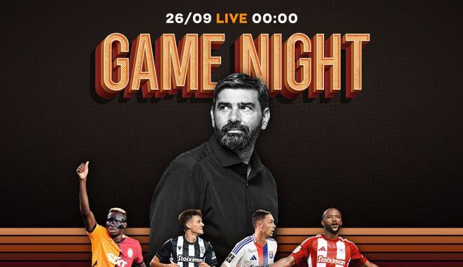 LIVE Game Night για τις εκτός έδρας αποστολές ΠΑΟΚ και Ολυμπιακού στην Ευρώπη