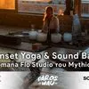5o Paros Way: Ζήσε ένα μοναδικό Sunset Yoga & Sound Bath Experience στο Somana Flo Studio του Mythic Paros
