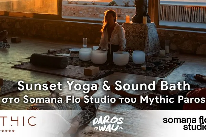 5o Paros Way: Ζήσε ένα μοναδικό Sunset Yoga & Sound Bath Experience στο Somana Flo Studio του Mythic Paros
