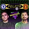 LIVE Pelota με Watch Party για το Τσέλσι – Μάντσεστερ Γιουνάιτεντ (31/10)